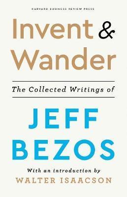 Invent and Wander : The Collected Writings of Jeff Bezos, With an Introduction by Walter Isaacson                                                     <br><span class="capt-avtor"> By:Isaacson, Walter                                  </span><br><span class="capt-pari"> Eur:19,50 Мкд:1199</span>